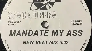 SPACE OPERA - Mandate My Ass [New Beat Mix]