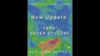 CYCLONE  'YAAS'                             NEW UPDATE (Hitting in Paradeep and Bengal  26th May)