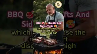 BBQ Benefits & Side Effects: The Science of Grilling