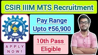 CSIR IIIM MTS Recruitment 2025 || 19 Posts ||  10th Pass Eligible || Selection Process Explain ||