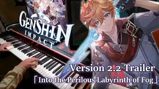 Into the Perilous Labyrinth of Fog/Genshin Impact 2.2 Trailer Piano Arrangement