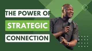THE POWER STRATEGIC CONNECTIONS|APOSTLE JOSHUA SELMAN