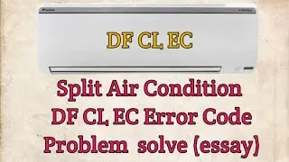 How to Split Air Condition DF EC CL Eroor Code Solve,#error code problem Solve,