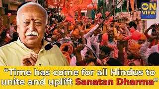 &ldquo;Time Has Come for ALL Hindus to Unite & Uplift Sanatan Dharma &mdash; Mohan Bhagwat Latest Big Statement
