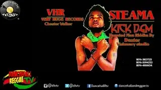 Steama - Kick Dem ▶Very Huge Records ▶Dancehall 2016