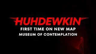 HUHDEWKIN FIRST TIME ON NEW MAP MUSEUM OF CONTEMPLATION REVIEW