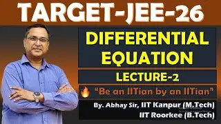 TARGET JEE 2026 || LECTURE 2|| DIFFERENTIAL EQUATION || JEE MAINS AND ADVANCED
