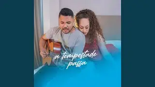 A Tempestade Passa