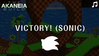 The Akaneia Build - Victory! (Sonic The Hedgehog)