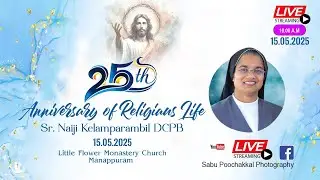 Sr. Naiji Kelamparambil DCPB // 25th Anniversary of Religious Life // 15.05.2025 // 10.00 am