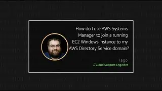 How do I use AWS Systems Manager to join a EC2 Windows instance to my AWS Directory Service domain?
