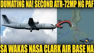 GOOD NEWS! PANGALAWANG ATR 72MP MARITIME PATROL AIRCRAFT NG PAF DUMATING SA CLARK AIR BASE!