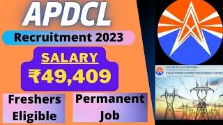 APDCL Recruitment 2023 | Salary ₹49,409/ Month | Freshers Eligible | Permanent Job | Latest Job 2023