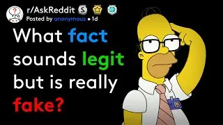 FAKE FACTS That Sound REAL (r/AskReddit)