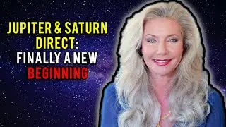 Jupiter and Saturn Direct: Finally a New Beginning
