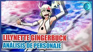 [Bleach Brave Souls] [An&aacute;lisis] Lilynette Gingerbuck 20/20/20 - La Counter para las Barreras
