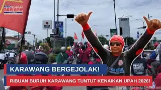 Lautan Massa! Ribuan Buruh Karawang Turun ke Jalan, Tuntut Kenaikan Upah 2026 I Trijaya Update