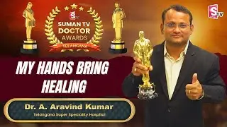Dr. A. Aravind Kumar | SumanTV Doctor Awards | Telangana Super Speciality Hospital | SumanTV