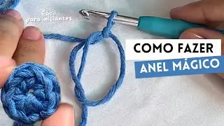 Como Fazer Anel Mágico (Círculo Mágico) no Crochê Passo a Passo | Crochê para Iniciantes ✨