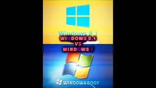 Windows 8.1 VS Windows 7