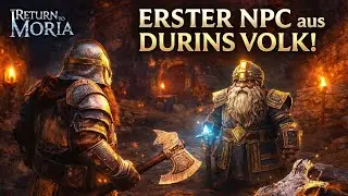 „Der ERSTE NPC aus Durins Volk! 🪓 Bossfight & Fortschritt | Return to Moria #8“