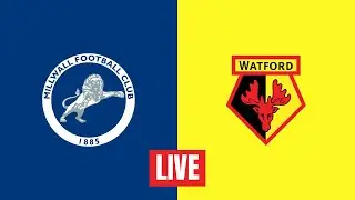 Millwall VS Watford FC | LIVE WATCHALONG