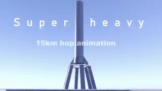 SpaceX Super Heavy 15km hop animation (fan 3D render)