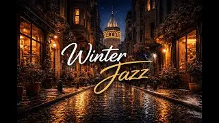 Winter Jazz Caf&eacute; ☕❄️ | Cozy Smooth Jazz for Relax & Focus | Drink and Sleep