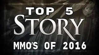 Top 5 Story MMOs of 2016