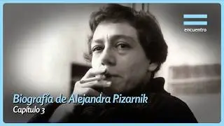 Memoria iluminada. Alejandra Pizarnik (Cap.3: El retorno) - Canal Encuentro