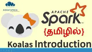 Apache Spark Koalas Introduction In Tamil | PySpark Koalas in Tamil