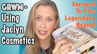 GRWM   Using Jaclyn Cosmetics/Farewell To This Legendary Brand!