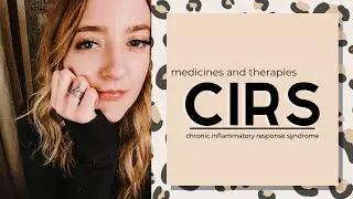CIRS Treatment Medicines and Therapies | I read the textbook so you don't have to