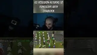 ICE POSEIDON RETURNS TO RUNESCAPE WITH ODABLOCK! #odablock #iceposeidon #oldschoolrunescape