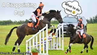 2 Phase Competition | a disappointing day | Char.B_Eventing Vlog
