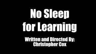 No Sleep For Learning..