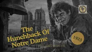 The Hunchback Of Notre Dame (1923) | Full Length Silent Classic Film | AdmitOne Classics |