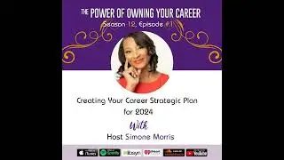 Creating Your Career Strategic Plan for 2024 with Host Simone Morris