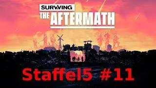 Die Allgemeinbildung steigern - Let's Play Surviving the Aftermath #S05E11 [Deutsch/HD]