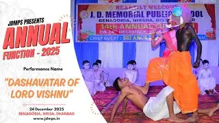 Dashavatar of Lord Vishnu Act || Annual Function 2025 || J. D. Memorial Public School || JDMPS