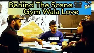Behind The scene Of Gym wala Love | The Adsala