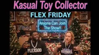‼️THE Kasual Toy Chat‼️IT'S FLEX FRIDAY‼️OPEN MIC‼️POP OUT LIVE‼️⛓️🍻🚬🎉