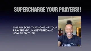 Power Up Your Prayer Life! | Four Reasons Why Some Prayers Go Unanswered and How to Fix Them