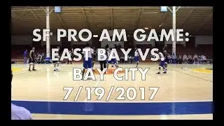 SF Pro-AM Game 7/19/2017 East Bay v Bay City