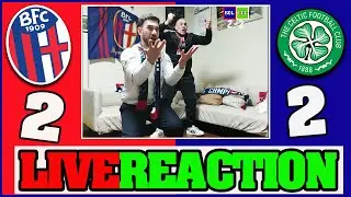 ⭕️BOLOGNA CELTIC  2-2 : LIVE REACTION !🔴🔵⚽️