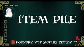 Foundry VTT - Module Review - Item Piles
