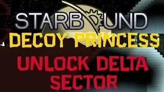 Starbound Decoy Princess Boss Killed and Unlock Delta Sector Gameplay HD
