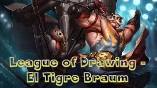League of Drawing - El Tigre Braum (Speed drawing)