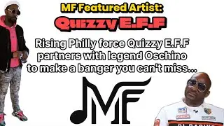 MF Media Artist Feature #2: Quizzy E.F.F.