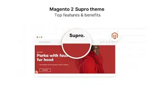 Supro Theme for Magento 2 Top Features & Benefits Explained
